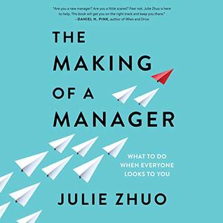 The Making of a Manager: What to Do When Everyone Looks to You — cover