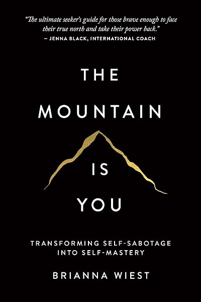 The Mountain Is You: Transforming Self-Sabotage Into Self-Mastery — cover