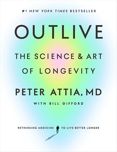 Outlive: The Science & Art of Longevity — cover